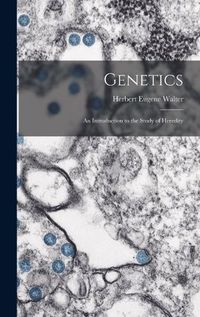 Cover image for Genetics; an Introduction to the Study of Heredity