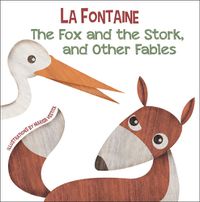 Cover image for The Fox and the Stork, and Other Fables