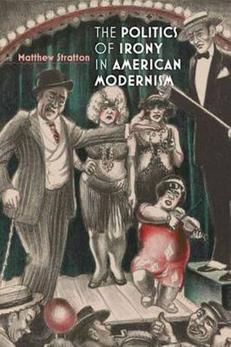 Cover image for The Politics of Irony in American Modernism
