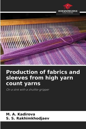 Cover image for Production of fabrics and sleeves from high yarn count yarns