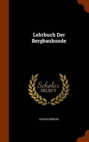 Cover image for Lehrbuch Der Bergbaukunde