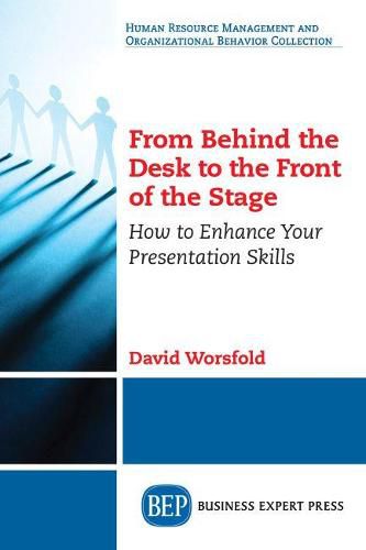 Cover image for From Behind the Desk to the Front of the Stage: How to Enhance Your Presentation Skills