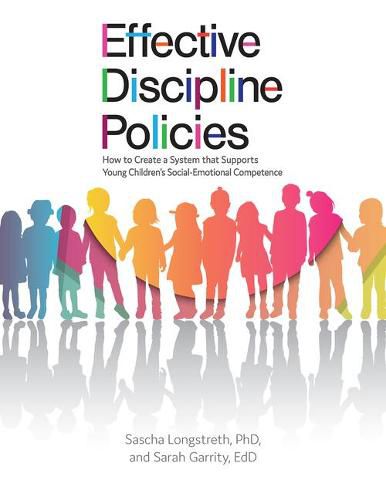 Cover image for Effective Discipline Policies: How to Create a System That Supports Young Children's Social-Emotional Competence