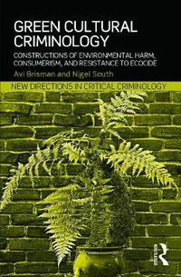 Cover image for Green Cultural Criminology: Constructions of Environmental Harm, Consumerism, and Resistance to Ecocide