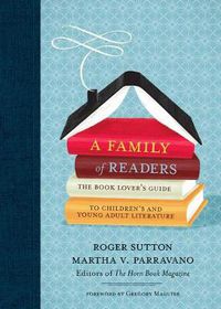 Cover image for A Family of Readers: The Book Lover's Guide to Children's and Young Adult Literature