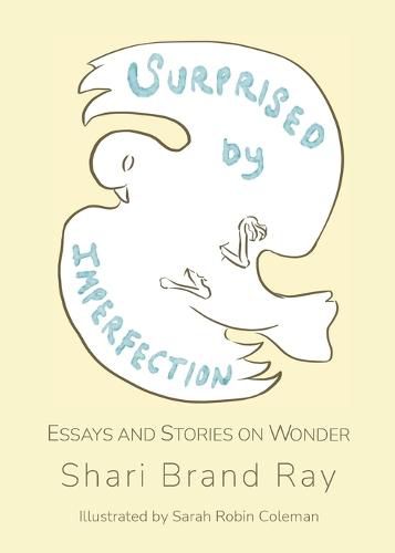 Surprised by Imperfection: Essays and Stories on Wonder