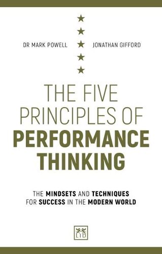 The Five Principles of Performance Thinking: The mindsets and techniques for success in the modern world