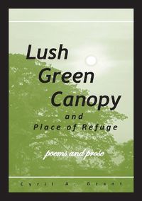 Cover image for Lush Green Canopy and Place of Refuge