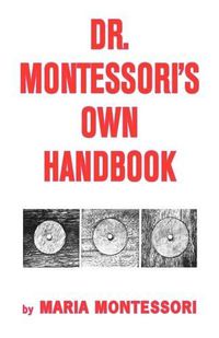 Cover image for Dr. Montessori's Own Handbook