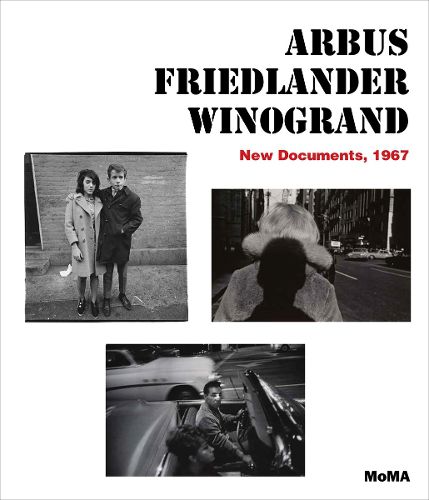 Cover image for Arbus / Friedlander / Winogrand: New Documents, 1967