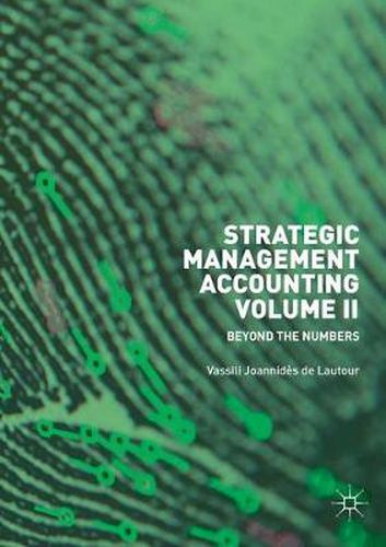 Strategic Management Accounting, Volume II: Beyond the Numbers