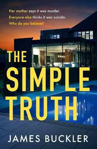 Cover image for The Simple Truth: A gripping, twisty, thriller that you won't be able to put down, perfect for fans of 'Anatomy of a Scandal' and 'Showtrial