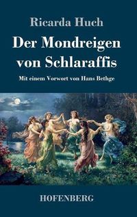 Cover image for Der Mondreigen von Schlaraffis: Mit einem Vorwort von Hans Bethge