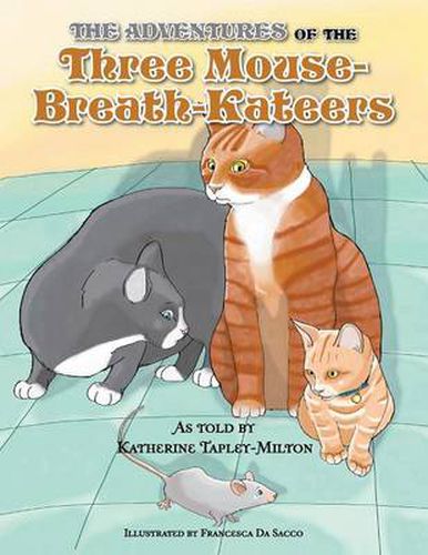 Cover image for The Adventures of the Three Mouse-Breath-Kateers