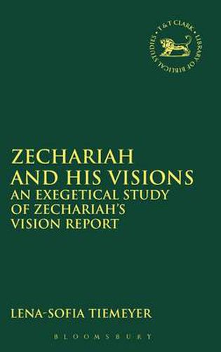 Cover image for Zechariah and His Visions: An Exegetical Study of Zechariah's Vision Report