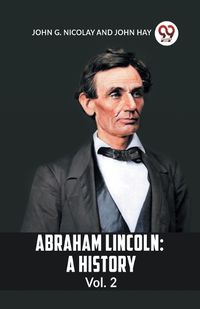 Cover image for ABRAHAM LINCOLN Vol.2A HISTORY (Edition2023)