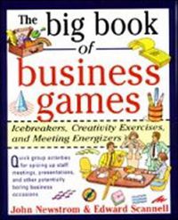 Cover image for The Big Book of Business Games: Icebreakers, Creativity Exercises and Meeting Energizers