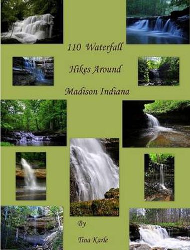 Cover image for 110 Waterfall Hikes Around Madison Indiana