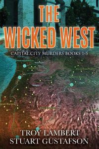 Cover image for The Wicked West: Books 1-5 of the Capital City Murders Series