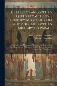 Cover image for The Fleet of an Egyptian Queen From the XVII. Century Before Our Era and Ancient Egyptian Military on Parade