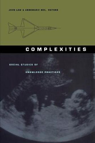 Cover image for Complexities: Social Studies of Knowledge Practices