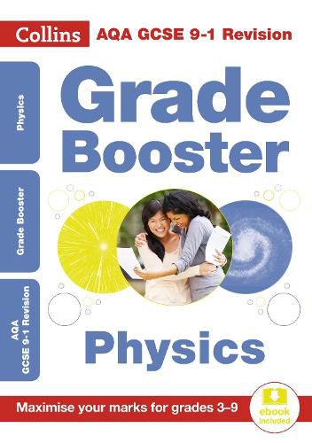 AQA GCSE 9-1 Physics Grade Booster (Grades 3-9): Ideal for Home Learning, 2021 Assessments and 2022 Exams