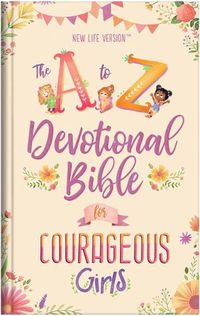 Cover image for The A to Z Devotional Bible for Courageous Girls: New Life Version