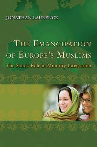 Cover image for The Emancipation of Europe's Muslims: The State's Role in Minority Integration