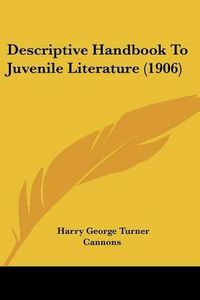 Cover image for Descriptive Handbook to Juvenile Literature (1906)