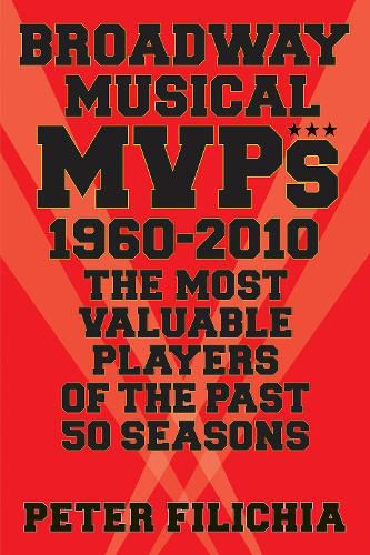 Cover image for Broadway Musical MVPs: 1960-2010: The Most Valuable Players of the Past 50 Seasons