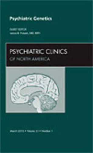 Cover image for Psychiatric Genetics, An Issue of Psychiatric Clinics