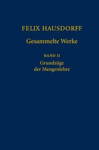 Felix Hausdorff - Gesammelte Werke Band II: Grundzuge der Mengenlehre