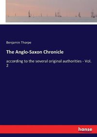 Cover image for The Anglo-Saxon Chronicle: according to the several original authorities - Vol. 2