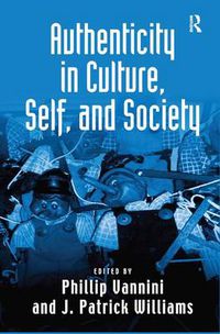 Cover image for Authenticity in Culture, Self, and Society