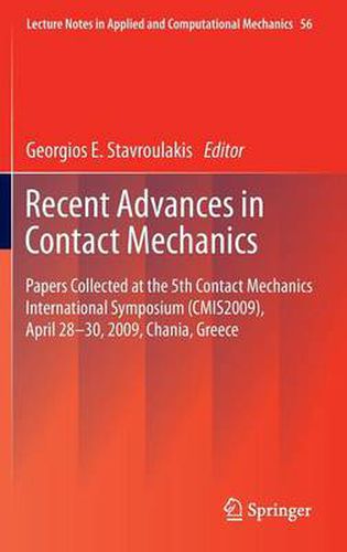 Cover image for Recent Advances in Contact Mechanics: Papers Collected at the 5th Contact Mechanics International Symposium (CMIS2009), April 28-30, 2009, Chania, Greece