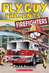 Cover image for Fly Guy Presents: Firefighters (Scholastic Reader, Level 2)