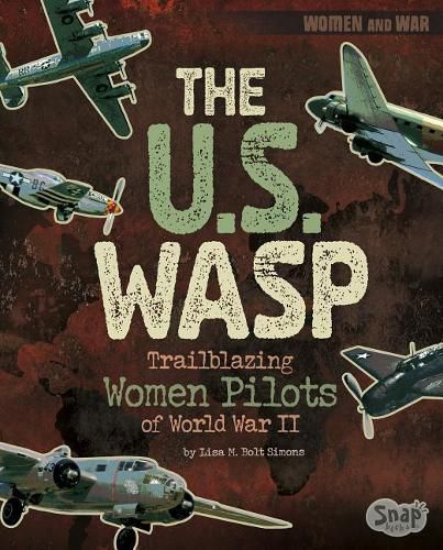 The U.S. WASP: Trailblazing Women Pilots of World War II