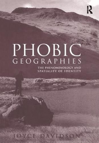 Cover image for Phobic Geographies: The Phenomenology and Spatiality of Identity