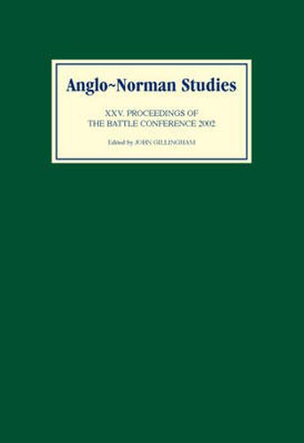 Cover image for Anglo-Norman Studies XXV: Proceedings of the Battle Conference 2002