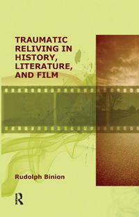 Cover image for Traumatic Reliving in History, Literature and Film