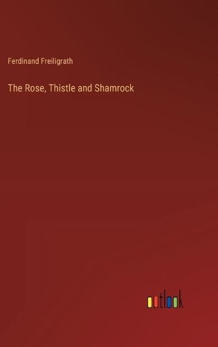 Cover image for The Rose, Thistle and Shamrock