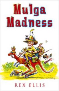 Cover image for Mulga Madness: Old Hands, Smart Alecs and Gullible Blokes of the Australian Bush