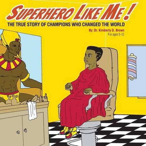 Cover image for Superhero Like Me: The True Story of Champions who Changed the World!