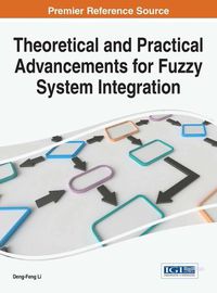 Cover image for Theoretical and Practical Advancements for Fuzzy System Integration