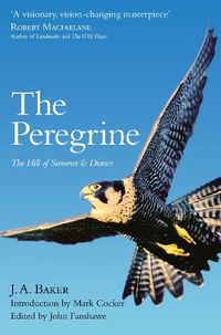 Cover image for The Peregrine: The Hill of Summer & Diaries: the Complete Works of J. A. Baker