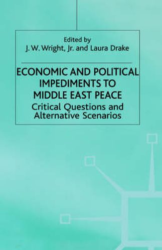 Cover image for Economic and Political Impediments To Middle East Peace: Critical Questions and Alternative Scenarios