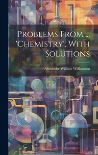 Cover image for Problems From ... 'chemistry', With Solutions