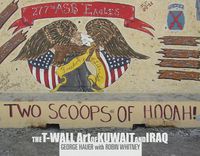 Cover image for Two Scoops of Hooah!: The T-Wall Art of Kuwait and Iraq