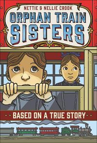 Cover image for Nettie and Nellie Crook: Orphan Train Sisters