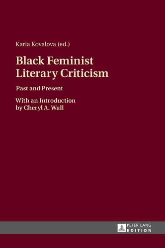 Cover image for Black Feminist Literary Criticism: Past and Present - With an Introduction by Cheryl A. Wall